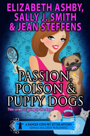 [A Danger Cove Pet Sitter Mystery 01] • Passion, Poison & Puppy Dogs · a Danger Cove Pet Sitter Mystery (Danger Cove Mysteries Book 9)